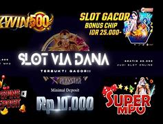 Orang Dalam Slot Online Via Dana 10 Ribu Dapat Berapa